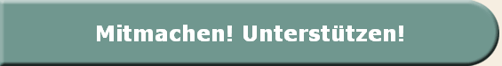 Mitmachen! Unterst�tzen!